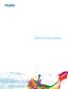 CDH4 Release Notes  Important Notice (cCloudera, Inc. All rights reserved. Cloudera, the Cloudera logo, Cloudera Impala, and any other product or service names or slogans contained in this document are trade