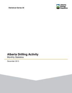 Statistical Series 59  Alberta Drilling Activity Monthly Statistics December 2013