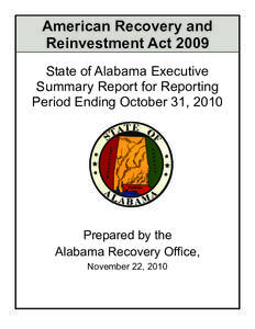 American Recovery and Reinvestment Act 2009 State of Alabama Executive Summary Report for Reporting Period Ending October 31, 2010