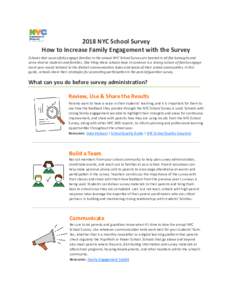 2018 NYC School Survey How to Increase Family Engagement with the Survey Schools that successfully engage families in the annual NYC School Survey are located in all five boroughs and serve diverse students and families.