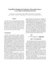 Using BIP for Modeling and Verification of Networked Systems – A Case Study on TinyOS-based Networks Ananda Basu, Laurent Mounier, Marc Poulhi`es, Jacques Pulou, Joseph Sifakis {basu, mounier, poulhies, sifakis}@imag.f