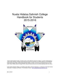 Nueta Hidatsa Sahnish College Handbook for Students *Nueta Hidatsa Sahnish College, Formerly known as Fort Berthold Community College, is currently administrating a name change. Therefore, throughout the printe
