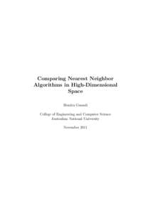Comparing Nearest Neighbor Algorithms in High-Dimensional Space Hendra Gunadi College of Engineering and Computer Science Australian National University