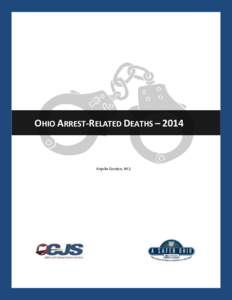 OHIO ARREST-RELATED DEATHS – 2014  Anjolie Gordon, M.S. Highlights ○○○