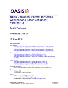 Open Document Format for Office Applications (OpenDocument) Version 1.2 Part 3: Packages Committee Draft[removed]June 2010