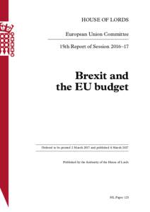 HOUSE OF LORDS European Union Committee 15th Report of Session 2016–17 Brexit and the EU budget