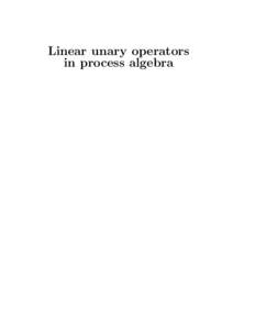 Linear unary operators in process algebra Linear unary operators in process algebra