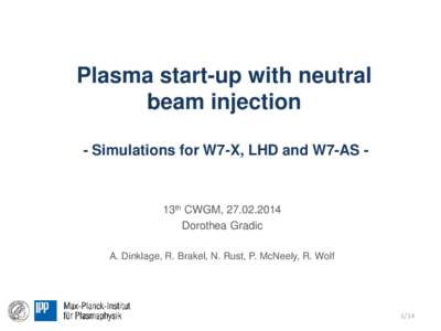 Plasma start-up with neutral beam injection - Simulations for W7-X, LHD and W7-AS - 13th CWGM, Dorothea Gradic