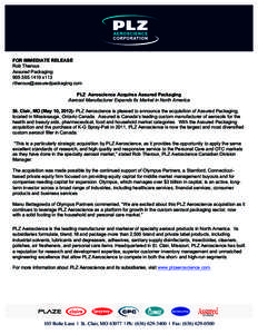 FOR IMMEDIATE RELEASE Rob Theroux Assured Packaging[removed]x113 [removed] PLZ Aeroscience Acquires Assured Packaging
