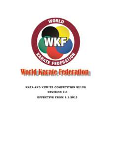 KATA AND KUMITE COMPETITION RULES REVISION 9.0 EFFECTIVE FROM 2