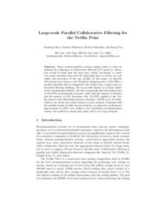 Large-scale Parallel Collaborative Filtering for the Netflix Prize Yunhong Zhou, Dennis Wilkinson, Robert Schreiber and Rong Pan HP Labs, 1501 Page Mill Rd, Palo Alto, CA, 94304 {yunhong.zhou, dennis.wilkinson, rob.schre