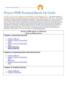 Project STIR Training/Speak Up Guide PROJECT STIR (STEPS TOWARDS INDEPENENCE AND RESPONSIBILITY) The Advocacy Specialist promotes self-advocacy and self-determination by coordinating Project STIR trainings in their regio