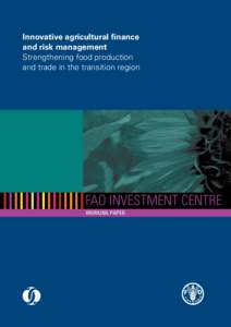 Innovative agricultural finance and risk management Strengthening food production and trade in the transition region  FAO INVESTMENT CENTRE
