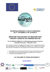 SECUREFISH WORKSHOP AT EFFoST CONFERENCE ON 27TH NOVEMBER 2-4 PM IN ROOM K1 IMPROVING FOOD SECURITY BY REDUCING POST HARVEST LOSSES IN THE FISHERIES SECTOR FP 7 EU PROJECT [KBBEReducing post-harvest losses