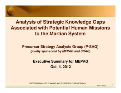 Analysis of Strategic Knowledge Gaps Associated with Potential Human Missions to the Martian System Precursor Strategy Analysis Group (P-SAG) (jointly sponsored by MEPAG and SBAG)