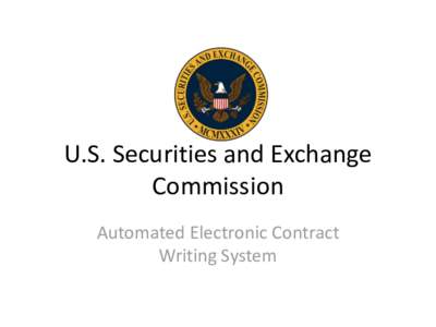 U.S. Securities and Exchange Commission Automated Electronic Contract Writing System  A Bit of History