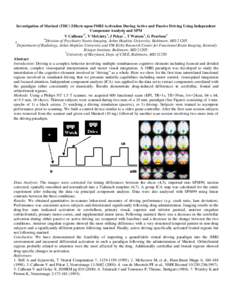 Investigation of Marinol (THC) Effects upon fMRI Activation During Active and Passive Driving Using Independent Component Analysis and SPM V Calhoun , V McGinty , J Pekar , T Watson , G Pearlson Division of Psychiatry Ne