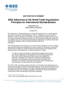IEEE POSITION STATEMENT  IEEE Adherence to the World Trade Organization Principles for International Standardization Adopted by the IEEE Board of Directors