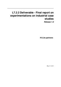 L7.2.2 Deliverable - Final report on experimentations on industrial case studies Release 1.0  Hi-Lite partners