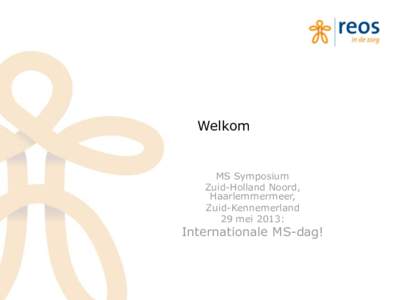 Welkom  MS Symposium Zuid-Holland Noord, Haarlemmermeer, Zuid-Kennemerland