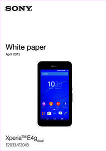 White paper April 2015 XperiaTM E4gdual E2033/E2043