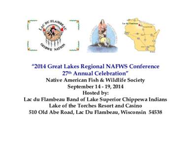 “2014 Great Lakes Regional NAFWS Conference 27th Annual Celebration” Native American Fish & Wildlife Society September[removed], 2014 Hosted by: Lac du Flambeau Band of Lake Superior Chippewa Indians