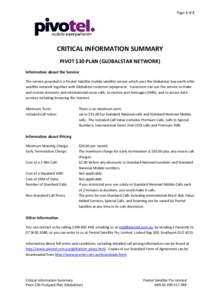 Page 1 of 2  CRITICAL INFORMATION SUMMARY PIVOT $30 PLAN (GLOBALSTAR NETWORK) Information about the Service The service provided is a Pivotel Satellite mobile satellite service which uses the Globalstar low earth orbit