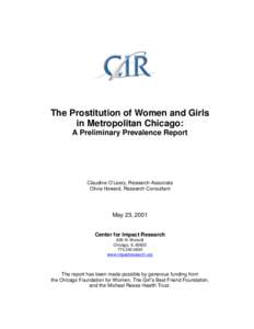 The Prostitution of Women and Girls in Metropolitan Chicago: A Preliminary Prevalence Report Claudine O’Leary, Research Associate Olivia Howard, Research Consultant