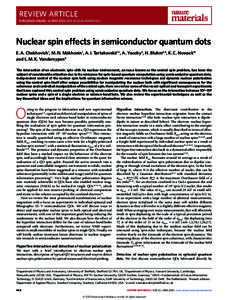 REVIEW ARTICLE PUBLISHED ONLINE: 22 MAY 2013 | DOI: NMAT3652 Nuclear spin effects in semiconductor quantum dots E. A. Chekhovich1, M. N. Makhonin1, A. I. Tartakovskii1*, A. Yacoby2, H. Bluhm3,4, K. C. Now