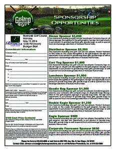 Sponsorship Opportunities Riverwalk Golf Course Dinner Sponsor $3,000 One foursome including one golf cart per two players. Company logo on all Monday, dinner signage. Recognition in the golf program, tee sign and opport