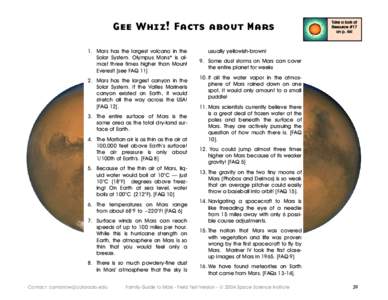 Gee Whiz! Facts about Mars 1. Mars has the largest volcano in the Solar System. Olympus Mons* is almost three times higher than Mount Everest! [see FAQMars has the largest canyon in the Solar System. If the Valle