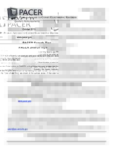 Quarterly Announcements October 2013 www.pacer.gov PACER Search Tips Learning how to use PACER more efficiently can save you and your clients both time and money. Below are a few best
