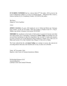 IT IS BEING NOTIFIED that by a decree dated 27th November, 2010, given by the Court of Magistrates (Malta) as a Court of Criminal Inquiry – (Magistrate Dott. Claire L. Stafrace Zammit LL.D.) Compilation Number[removed]