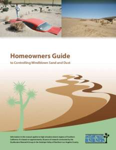 Homeowners Guide to Controlling Windblown Sand and Dust Information in this manual applies to high elevation desert regions of Southern California. It is based on approximately 20 years of research conducted by the Dustb