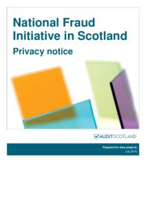 National Fraud Initiative in Scotland Privacy notice Prepared for data subjects July 2016