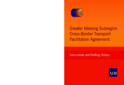 Greater Mekong Subregion Cross-Border Transport Facilitation Agreement Instruments and Drafting History
