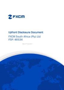 Upfront Disclosure Document FXCM South Africa (Pty) Ltd FSP: 46534 st  Date: 21 June 2017