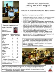 Washington State University Pullman  Library Instruction Program Developing the Information Literacy Skills of WSU Students  Why is library instruction important to WSU?