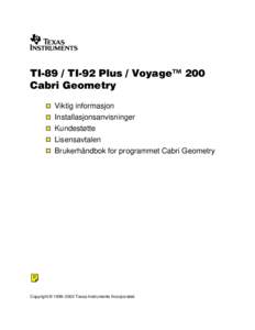  TI-89 / TI-92 Plus / Voyage™ 200 Cabri Geometry Viktig informasjon Installasjonsanvisninger Kundestøtte