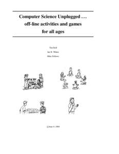 Computer Science Unpluggedoff-line activities and games for all ages Tim Bell Ian H. Witten