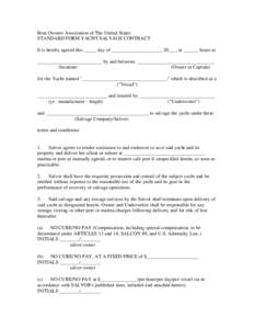 Boat Owners Association of The United States STANDARD FORM YACHT SALVAGE CONTRACT It is hereby agreed this _____ day of ____________________, 20___, at ______ hours at __________________________ by and between: _________