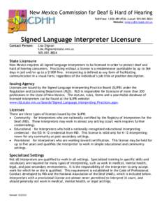 New Mexico Commission for Deaf & Hard of Hearing Toll-Free:  | Local: Website: www.cdhh.state.nm.us Signed Language Interpreter Licensure Contact Person: