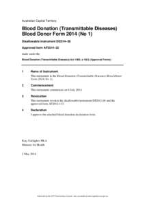Australian Capital Territory  Blood Donation (Transmittable Diseases) Blood Donor Form[removed]No 1) Disallowable instrument DI2014–56 Approved form AF2014–22