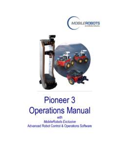 Pioneer 3 Operations Manual with MobileRobots Exclusive Advanced Robot Control & Operations Software