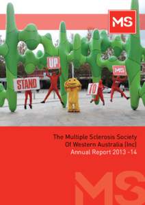 The Multiple Sclerosis Society Of Western Australia (Inc) Annual Report About multiple sclerosis & The MS Society of WA