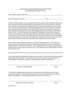 CONCUSSION ACKNOWLEDGEMENT AND SIGNATURE FORM FOR PARENTS AND STUDENT ATHLETES Student Athlete’s Name (Please Print): _____________________________________________________ Sport Participating In (If Known): ___________