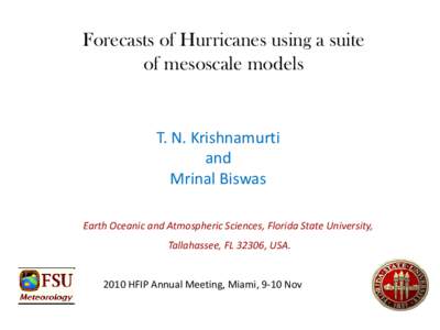 Forecasts of Hurricanes using a suite of mesoscale models T. N. Krishnamurti and Mrinal Biswas