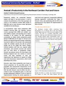 Amtrak’s Productivity in the Northeast Corridor: Past and Future Andrés F. Archila & Joseph Sussman Department	
  of	
  Civil	
  and	
  Environmental	
  Engineering,	
  Massachusetts	
  Institute	
  of	
  Tec