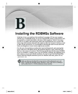 B Installing the RDBMSs Software In the days of yore, you would start the installation by popping a CD into your computer; with the price of bandwidth falling, you can now download the software off the Internet. Still, b