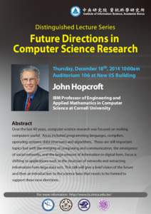 Future Directions in Computer Science Research Thursday, December 18th, :00am Auditorium 106 at New IIS Building  John Hopcroft